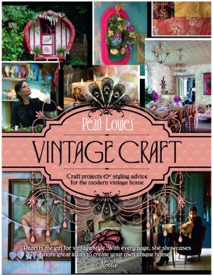 Vintage Craft  50 Craft Projects and Home Styling Advice