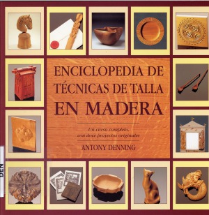 Enciclopedia de técnicas de talla en madera