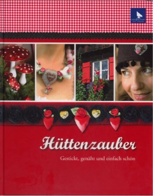 Huttenzauber  Gestickt, genaht und einfach schon