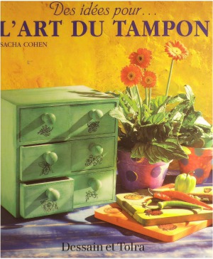 L'art du tampon Plus de 20 modèles pour décorer votre maison (Des Idees pour)