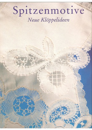 Spitzenmotive. Neue Klöppelideen.