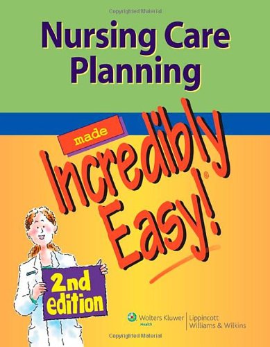 Nursing Care Planning Made Incredibly Easy!