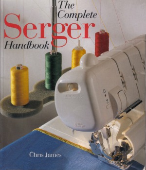 The Complete Serger Handbook