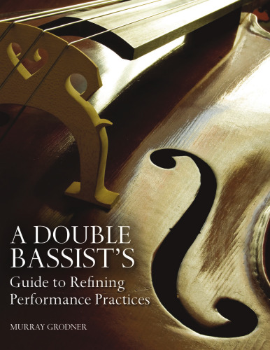A Double Bassist’s Guide to Refining Performance Practices