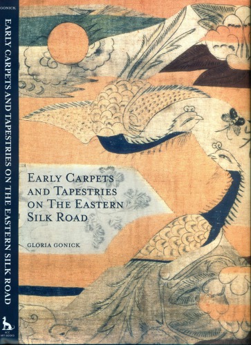 Early Carpets and Tapestries on the Eastern Silk Road