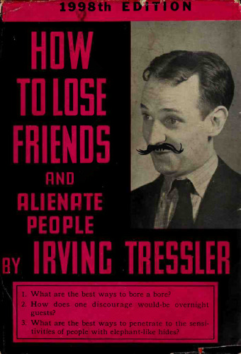 How to lose friends and alienate people