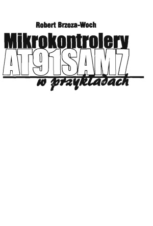 Mikrokontrolery AT91SAM7 w przykładach