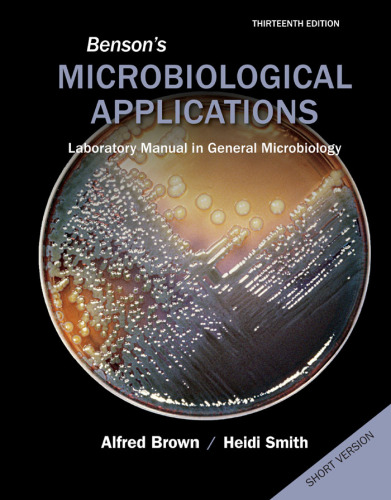 Benson’s Microbiological Applications, Laboratory Manual in General Microbiology, Short Version