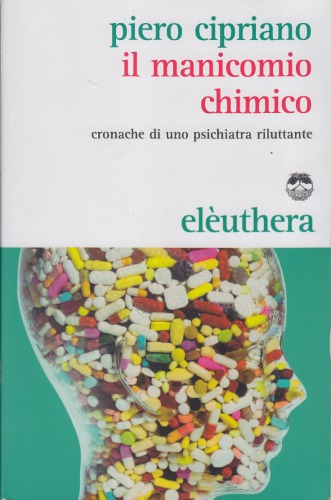 Il manicomio chimico. Cronache di uno psichiatra riluttante