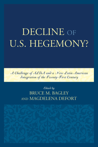 Decline of the U.S. Hegemony?: A Challenge of ALBA and a New Latin American Integration of the Twenty-First Century