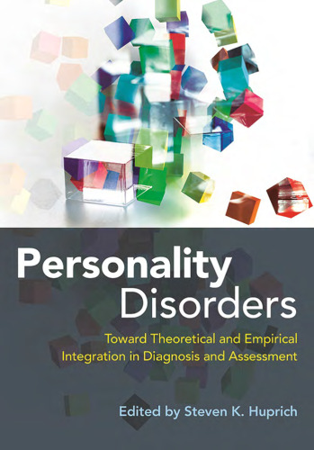 Personality Disorders: Toward Theoretical and Empirical Integration in Diagnosis and Assessment