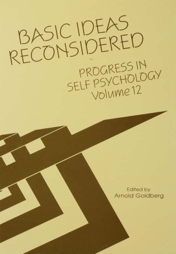 Progress in Self Psychology, V. 12: Basic Ideas Reconsidered
