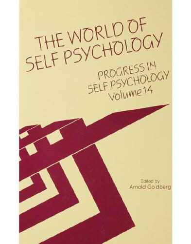 Progress in Self Psychology, V. 14: The World of Self Psychology