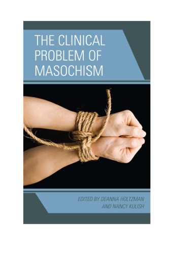 The Clinical Problem of Masochism