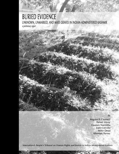 Buried Evidence: Unknown, Unmarked, and Mass Graves in Indian-Administered Kashmir