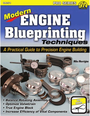 Modern Engine Blueprinting Techniques  A Practical Guide to Precision Engine Building (Pro Series)