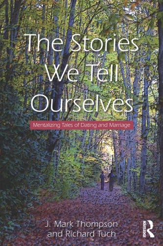 The Stories We Tell Ourselves: Mentalizing Tales of Dating and Marriage