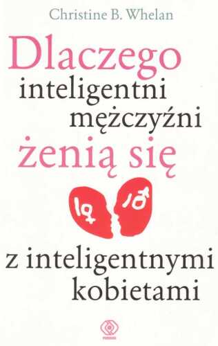 Dlaczego inteligentni mężczyźni żenią się z inteligentnymi kobietami