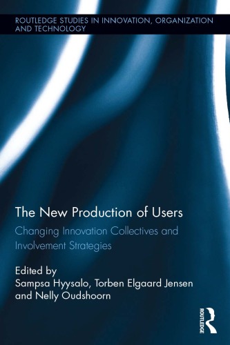 The New Production of Users: Changing Innovation Collectives and Involvement Strategies