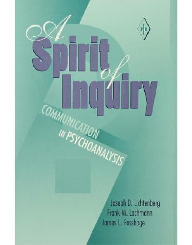A Spirit of Inquiry: Communication in Psychoanalysis