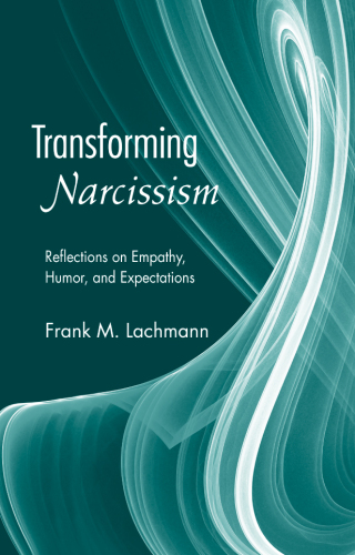 Transforming Narcissism: Reflections on Empathy, Humor, and Expectations