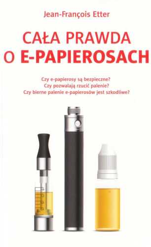Cała prawda o e-papierosach
