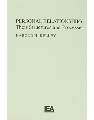 Personal Relationships: Their Structures and Processes