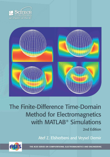 The Finite-Difference Time-Domain Method For Electromagnetics with MATLAB Simulations