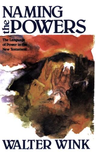 Naming the Powers: The Language of Power in the New Testament (The Powers : Volume One)