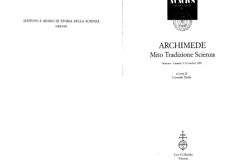 Archimede. Mito, tradizione, scienza. Atti del Convegno (Siracusa-Catania, 9-12 ottobre 1989)