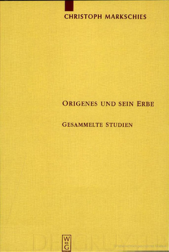Origenes und sein Erbe. Gesammelte Studien