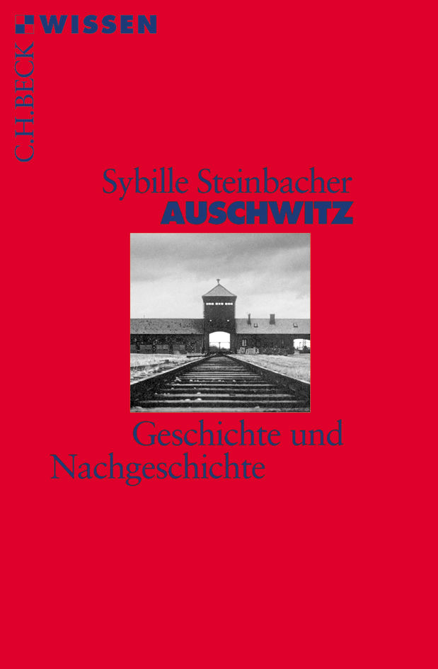 Auschwitz. Geschichte und Nachgeschichte