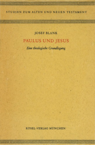 Paulus und Jesus. Eine theologische Grundlegung