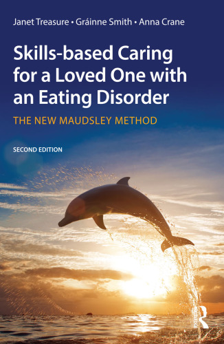 Skills-based Caring for a Loved One with an Eating Disorder: The New Maudsley Method