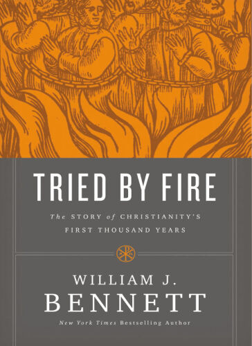Tried by Fire: The Story of Christianity’s First Thousand Years