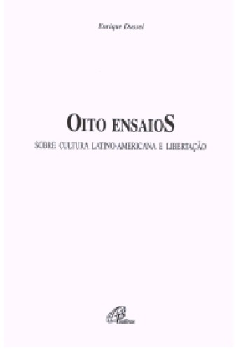 Oito ensaios sobre cultura latino-americana e libertação