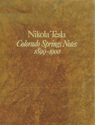 Nikola Tesla - Colrado Springs Notes 1899-1900