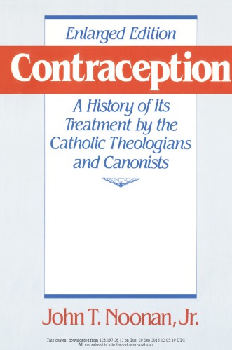 Contraception: A History of Its Treatment by the Catholic Theologians and Canonists