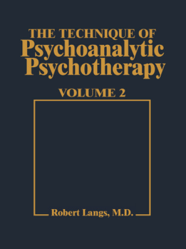 Technique of Psychoanalytic Psychotherapy Vol. II: Responses to Interventions : Patient-Therapist Relationship : Phases of Psychotherapy