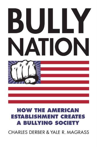Bully Nation: How the American Establishment Creates a Bullying Society