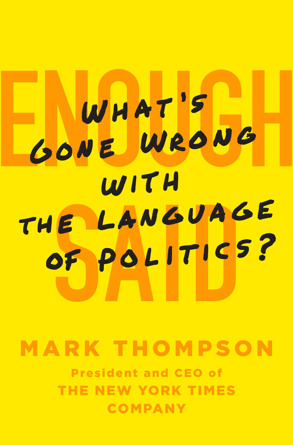 Enough Said: What’s Gone Wrong with the Language of Politics?