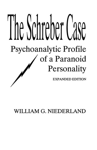 The Schreber Case: Psychoanalytic Profile of A Paranoid Personality