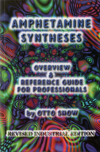 Amphetamine Syntheses: Overview and Reference Guide for Professionals, Revised Industrial Edition