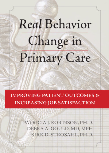 Real Behavior Change in Primary Care: Improving Patient Outcomes and Increasing Job Satisfaction