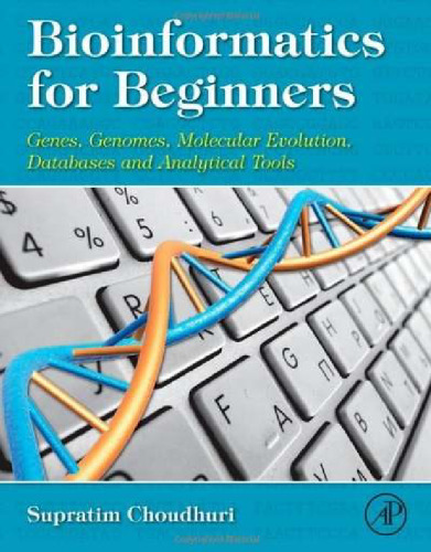 Bioinformatics for Beginners: Genes, Genomes, Molecular Evolution, Databases and Analytical Tools