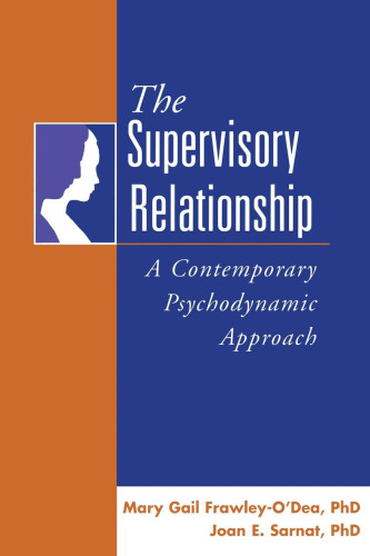 The Supervisory Relationship: A Contemporary Psychodynamic Approach