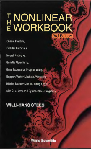 The nonlinear workbook: chaos, fractals, neural networks, wavelets etc