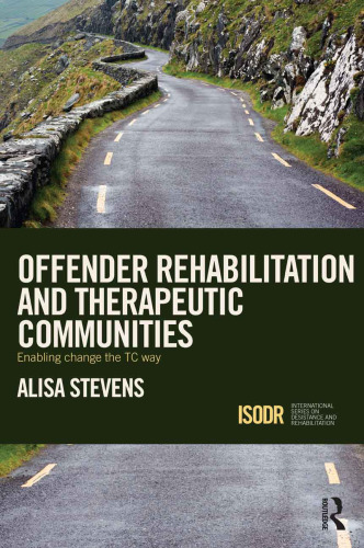 Offender Rehabilitation and Therapeutic Communities: Enabling Change the TC way