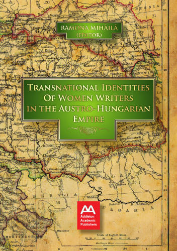 Transnational Identities of Women Writers in the Austro-Hungarian Empire