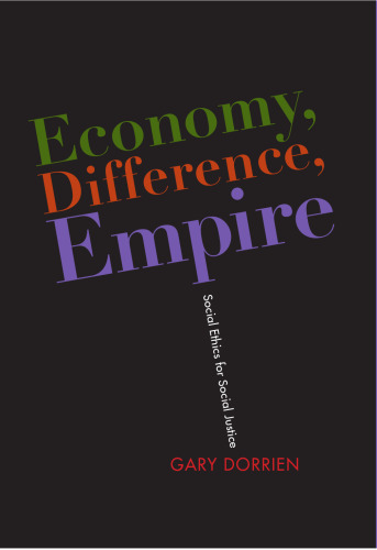 Economy, Difference, Empire: Social Ethics for Social Justice